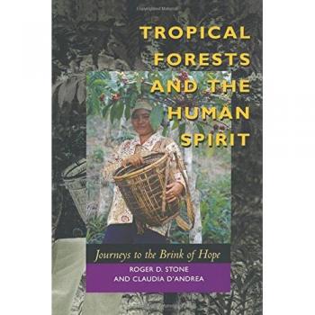 Tropical Forests and the Human Spirit: Hopeful Journeys in Conservation