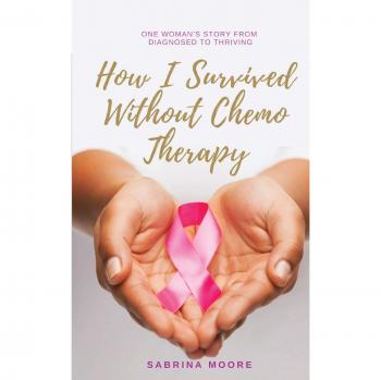 Thriving Without Chemo: A Personal Journey of Survival - Paperback Edition