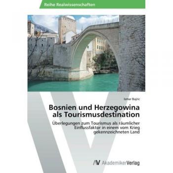 Guía de Turismo en Bosnia y Herzegovina: Consideraciones sobre el Turismo en un País Marcado por la Guerra