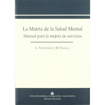 La matriz de la salud mental. Manual para la mejora de servicios