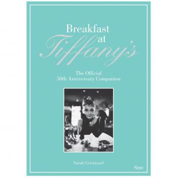 Breakfast at Tiffany's: The Official 50th Anniversary Companion