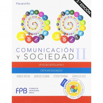 Comunicación y sociedad II 2.ª edición - ESCOBAR , DIONISIO/MAYORAL , ESTHER/PASTOR , ANDREA/RUIZ , FRANCISCO