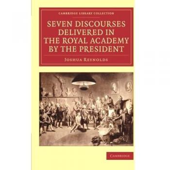 Siete Discurso Presentados en la Academia Real por el Presidente - Colección de Biblioteca de Cambridge - Arte y Arquitectura