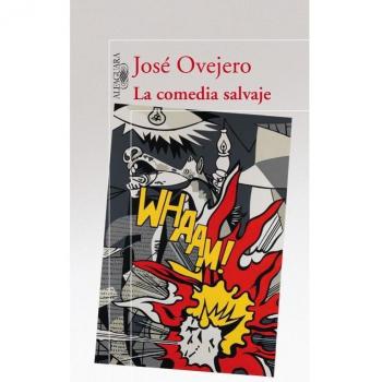 La comedia salvaje - José Ovejero