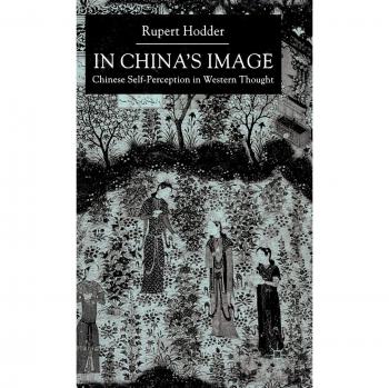 In China's Image: Chinese Self-perception in Western Thought