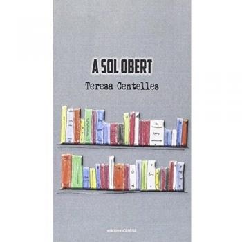 A Sol Obert - Centelles, Teresa