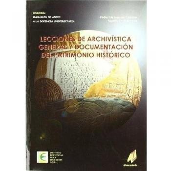 Lecciones De Archivística General Y Documentación Del Patrimonio Histórico
