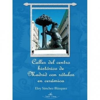 Calles del centro histórico de Madrid con rotulos en cerámica