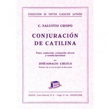 Conjuracion de Catilina: Texto, traducción, ordenación directa y versión interlineal por J.I. Ciruelo