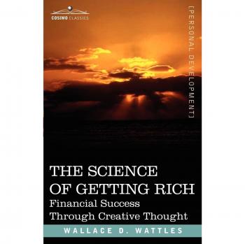 Creative Thought Financial Success Paperback: The Science of Getting Rich by Wallace D. Wattles