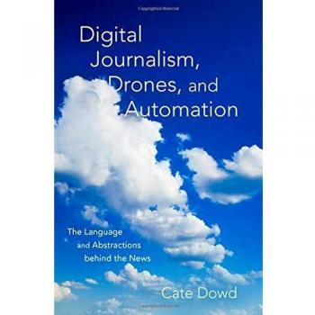 Digital Journalism, Drones, and Automation: The Language and Abstractions behind the News