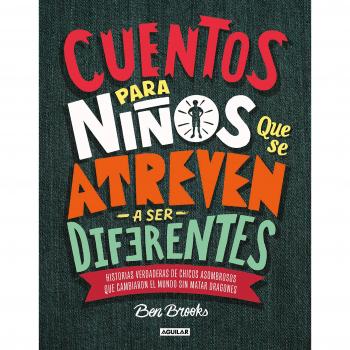 Stories for Boys Who Dare to Be Different: True Tales of Amazing Kids Who Changed the World Without Slaying Dragons