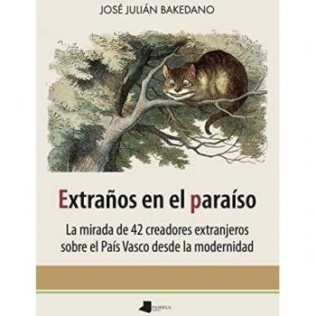 Extraños en el paraíso: La mirada de 42 creadores extranjeros sobre el País Vasco desde la modernidad: 215