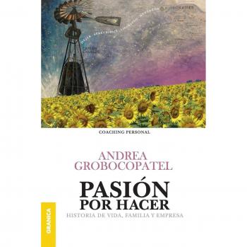 Pasión por Hacer: Guía Práctica de Grobocopatel para Emprendedores Creativos
