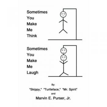 Sometimes You Make Me Think & Laugh: A Reflective Paperback by Marvin E. Purser, Jr