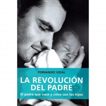 Revolución del padre,La - VIDAL, FERNANDO