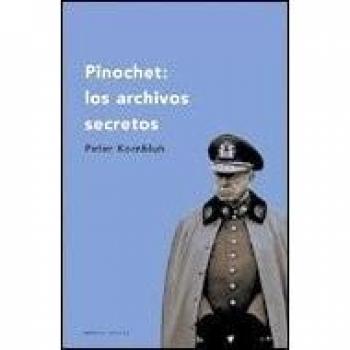 Pinochet: los archivos secretos