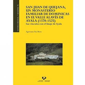 San Juan de Quejana, un monasterio familiar de dominicas en el valle alavés de A: Sus vínculos con el linaje de Ayala: 75