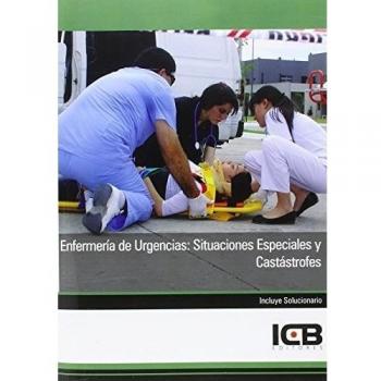 Enfermería de Urgencias: Situaciones Especiales y Catástrofes