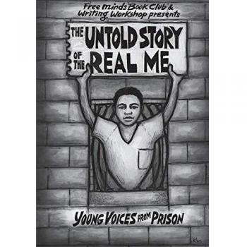 La Verdadera Historia No Contada de Mí: Voces Jóvenes Desde la Prisión (Libros Juveniles Shout Mouse Press)