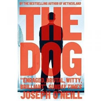 Joseph O'Neill - El Perro - Novela contemporánea, narrativa profunda y reflexiva