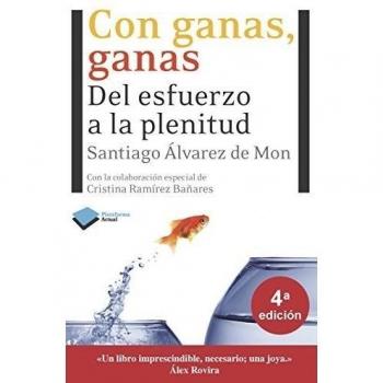 Con ganas, ganas: Del esfuerzo a la plenitud