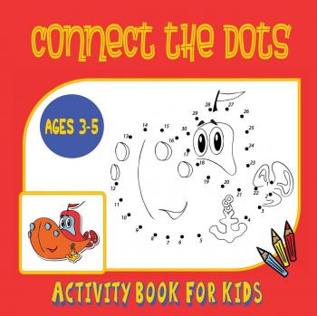 Libro de Actividades Conecta los Puntos para Niños de 3 a 5 Años: ¡Traza y Luego Colorea! Una Combinación de Libro de Actividades Conecta los Puntos y Libro para Colorear para Ni
