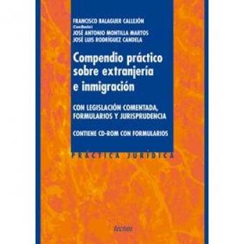 Compendio práctico sobre extranjería e inmigración: Con legislación comentada, formularios y jurisprudencia. Incluye CD con formularios: Con ... Con Formularios