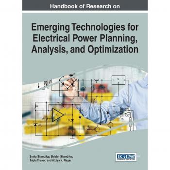 Manual de Investigación sobre Tecnologías Emergentes para la Planificación, Análisis y Optimización del Poder Eléctrico (Avances en Ingeniería Informática y Eléctrica)