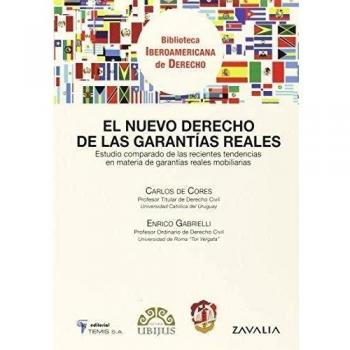 El nuevo Derecho de las garantías reales: Estudio comparado de las recientes tendencias en materia de garantías reales mobiliarias