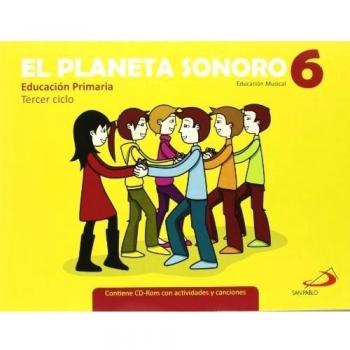El Planeta Sonoro 6.Educación musical. Libro del alumno+Cuaderno de actividades: Educación Primaria. Tercer ciclo - 9788428533058