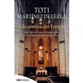 A la sombra del templo: Una historia de amor y conspiraciones en el entorno de Santa María de Vitoria