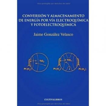 Conversión y almacenamiento de energía por vía electroquímica y fotoelectroquímica