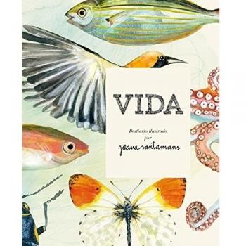 Vida. Bestiario ilustrado por Joana Santamans: 4 - SANTAMANS, JOANA