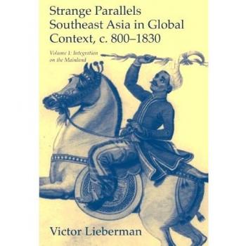 Paralelos Extraños: Sudeste Asiático en Contexto Global, c.800-1830 (Estudios en Historia Mundial Comparativa) - Edición de Bolsillo