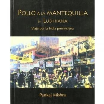 Pollo a la mantequilla en Ludhiana: Viaje por la India provinciana