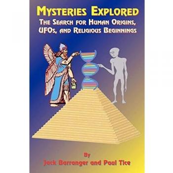 Exploring Mysteries: Human Origins, UFOs, and Religious Beginnings - Paperback Edition by Jack Barranger