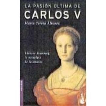 Pasion ultima de Carlos V, la