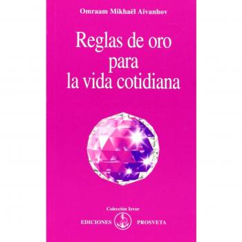 REGLAS DE ORO PARA LA VIDA COTIDIANA