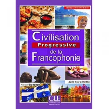 Progressive French Civilization: Intermediate Level Guide to Francophonie