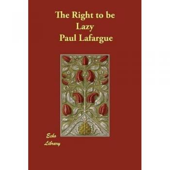 The Right to be Lazy