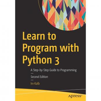 Learn to Program with Python 3: A Step-by-Step Guide to Programming