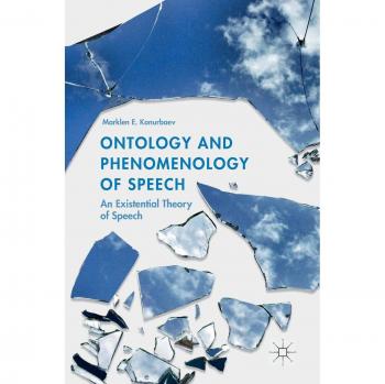 Ontology and Phenomenology of Speech: An Existential Theory of Speech