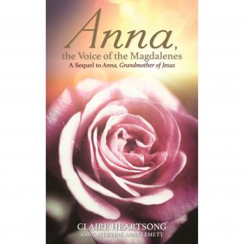 Anna the voice of the magdalenes a sequel to anna grandmother of jesus
