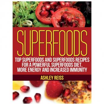 Superfoods Mastery: Ultimate Guide to Nutrient-Packed Superfoods and Energizing Recipes for Enhanced Immunity and Vitality