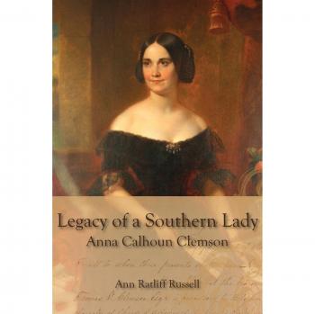Legado de una Dama Sureña: Anna Calhoun Clemson