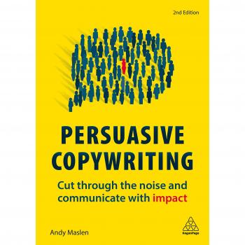 Persuasive Copywriting: Cut Through the Noise and Communicate With Impact