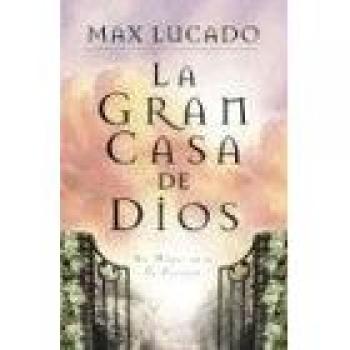 The Great House of God: A Spiritual Journey by Max Lucado