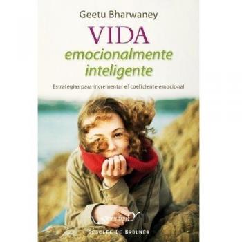 Vida emocionalmente inteligente: Estrategias para incrementar el coeficiente emocional