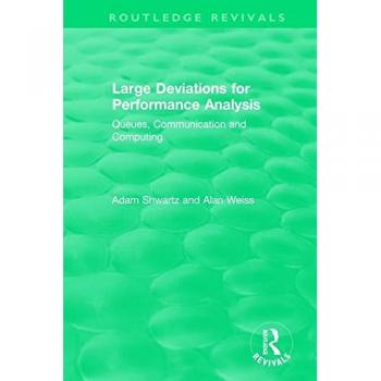 Large Deviations For Performance Analysis: Queues, Communication and Computing